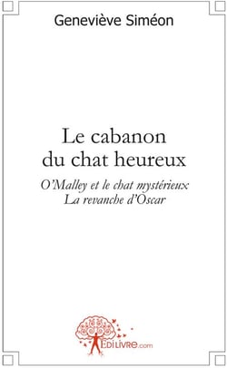 Le cabanon du chat heureux - o'malley et le chat mystérieux, la revanche d'oscar
