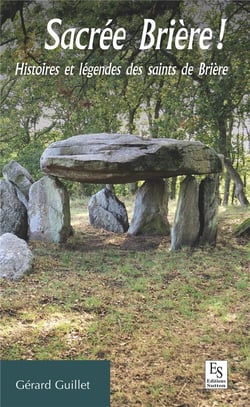 Sacrée Brière ! histoire et légendes des saints de Brière