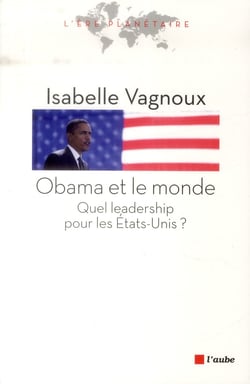 Obama et le monde - quel leadership pour les etats-unis ?