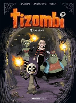 Tizombi Tome 4 : mondes cruels