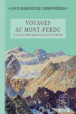 Voyages au Mont-Perdu - et dans la partie adjacente des hautes-pyrenees