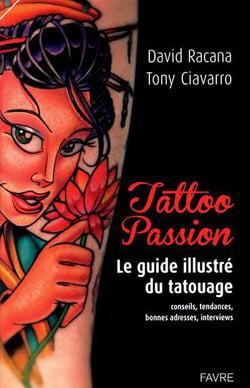 Tattoo passion - le guide illustré du tatouage