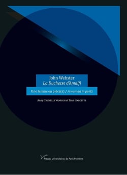 Une femme en pièce(s)/A woman in parts John Webster, La Duchesse d'Amalfi