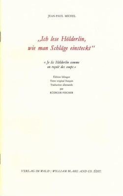 Ich lese Hölderlin, wie man Schläge einsteckt - je lis Hölderlin comme on reçoit des coups