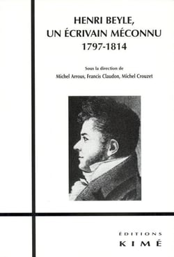 Henri Beyle.Un Écrivain Meconnu 1797-1814 : 1797-1814