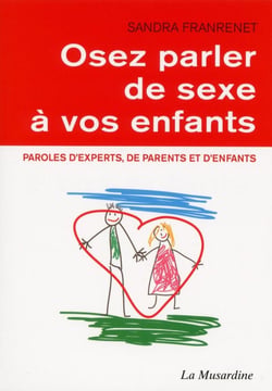 Osez parler de sexe a vos enfants