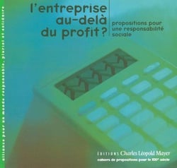 L' Entreprise au-delà du profit ? : Propositions pour une responsabilite sociale