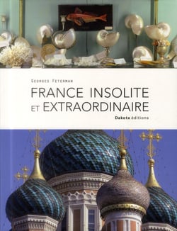 FRANCE INSOLITE ET EXTRAORDINAIRE