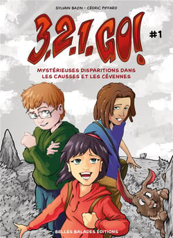 3, 2, 1 Go Tome 1 : Mystérieuses disparitions dans les causses et les cévennes