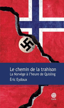Le chemin de la trahison - la Norvège à l'heure de Quisling