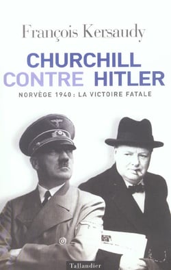Churchill contre hitler - norvege 1940 la victoire fatale