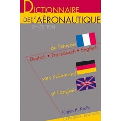 Dictionnaire de l'aéronautique - du français vers l'allemand et l'anglais (2e édition )