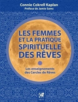 Les femmes et la pratique spirituelle des rêves - les enseignements des cercles de rêves