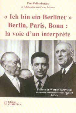 Ich bin ein berliner - berlin, paris, bonn : la voie d'un interprète