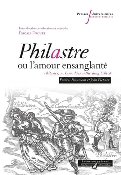 Philastre, ou l'amour ensanglanté - Philaster, or, love lies a-bleeding (1610)