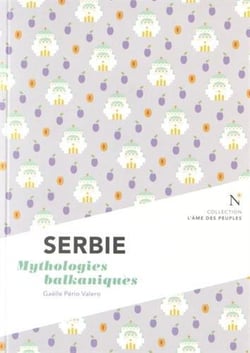Serbie - mythologies balkaniques