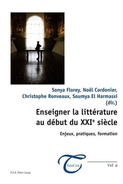 Enseigner la littérature au début du XXIe siècle : Enjeux, pratiques, formation