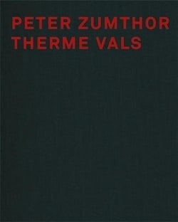 Peter zumthor - les thermes de vals