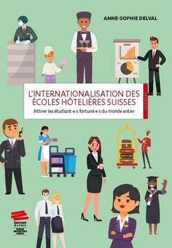L'internationalisation des écoles hôtelières suisses : Attirer les étudiant·e·s fortuné·e·s du monde entier