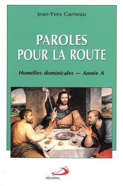 Paroles pour la route - homélies dominicales - année A