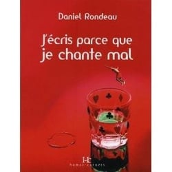 J'écris parce que je chante mal