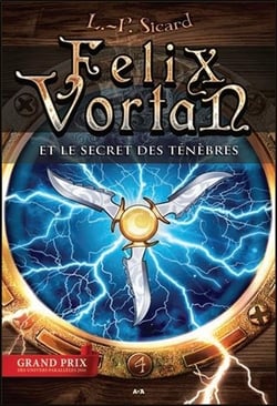 Felix Vortan et le secret des ténèbres t.4