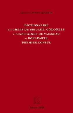 Dictionnaire des chefs de brigade, colonels et capitaines de vaisseau de Bonaparte, premier consul