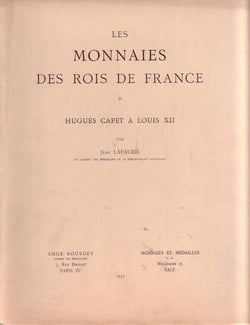 Les monnaies des rois de France t.1 : Hugues Capet à Louis XII