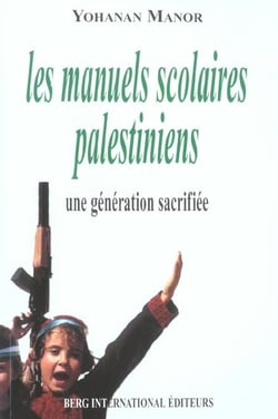 Les manuels scolaires palestiniens - une generation sacrifiee