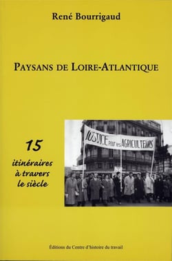 Paysans de loire atlantique - 15 itineraires a travers le siecle