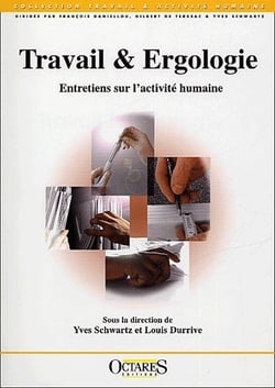 TRAVAIL ET ERGOLOGIE - ENTRETIENS SUR L'ACTIVITE HUMAINE (1)