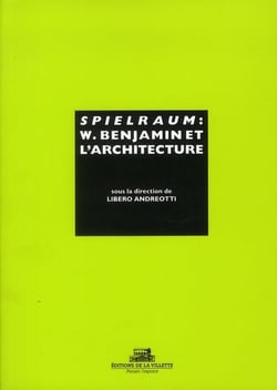 Spielraum. W. Benjamin et l'architecture