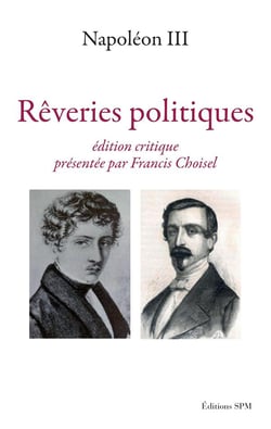Napoléon III, rêveries politiques
