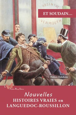 Et soudain... : nouvelles histoires vraies en Languedoc-Roussillon
