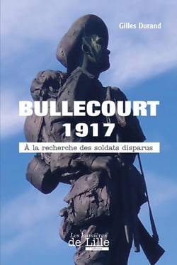 Bullecourt 1917 - à la recherche des soldats disparus