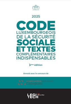 Code luxembourgeois de la Sécurité sociale 2025 : Et textes complémentaires indispensables