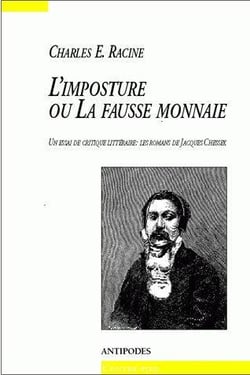 L'imposture ou la fausse monnaie - un essai de critique littéraire - les romans de Jacques Chessex