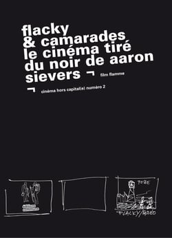 Flacky & camarades - le cinéma tiré du noir de Aaron Sievers