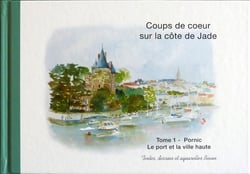 Coups de coeur sur la côte de Jade - Tome 1 PORNIC le port et la ville haute : Le port et la Ville haute