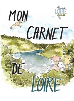 Mon carnet de loire - carnet d'activites et de decouvertes pour les enfants de 8 a 12 ans