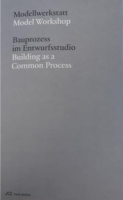 Model workshop : building as a common process