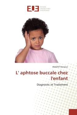 L' aphtose buccale chez l'enfant : Diagnostic et Traitement