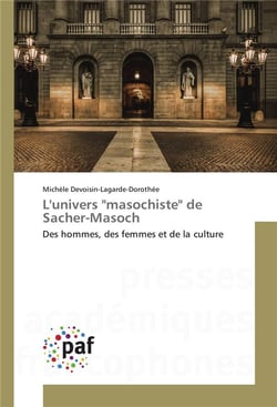 L'univers "masochiste" de Sacher-Masoch - des hommes, des femmes et de la culture