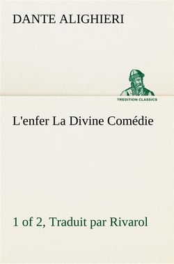 L'enfer (1 of 2) la divine comedie - traduit par rivarol - l enfer 1 of 2 la divine comedie traduit