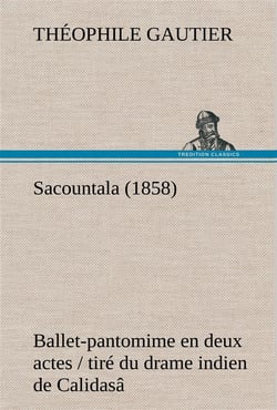Sacountala (1858) ballet-pantomime en deux actes / tire du drame indien de calidasa