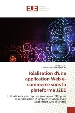 Réalisation d'une application Web e-commerce sous la plateforme J2EE - utilisation des entreprises java beans (EJB) pour la modélisation et l'implémentation d'une application Web distribué