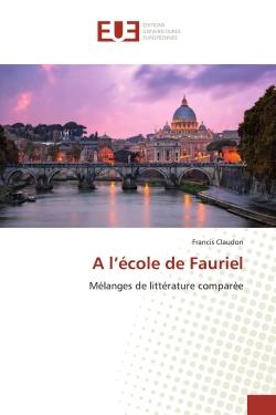 A l'ecole de fauriel - melanges de litterature comparee