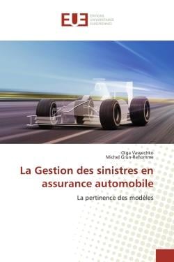 La Gestion des sinistres en assurance automobile : La pertinence des modèles