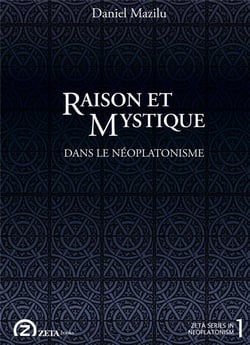 Raison et mystique dans le néoplatonisme