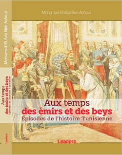 Aux temps des émirs et des beys : Episodes de l'histoire tunisienne